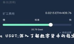 Tokenim USDT：深入了解数字货币的稳定币