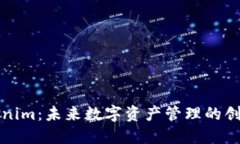 轻钱包Tokenim：未来数字资产管理的创